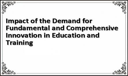 Impact of the Demand for Fundamental and Comprehensive Innovation in Education and Training