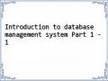 Introduction to database management system Part 1 - 1