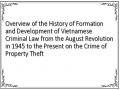 Overview of the History of Formation and Development of Vietnamese Criminal Law from the August Revolution in 1945 to the Present on the Crime of Property Theft