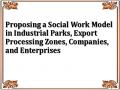 Proposing a Social Work Model in Industrial Parks, Export Processing Zones, Companies, and Enterprises