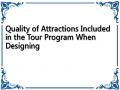 Quality of Attractions Included in the Tour Program When Designing