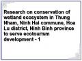 Research on conservation of wetland ecosystem in Thung Nham, Ninh Hai commune, Hoa Lu district, Ninh Binh province to serve ecotourism development - 1