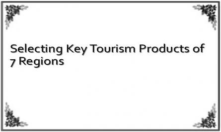 Selecting Key Tourism Products of 7 Regions