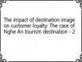 The impact of destination image on customer loyalty: The case of Nghe An tourism destination - 2