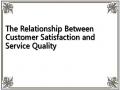 The Relationship Between Customer Satisfaction and Service Quality