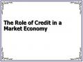 The Role of Credit in a Market Economy