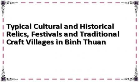 Typical Cultural and Historical Relics, Festivals and Traditional Craft Villages in Binh Thuan
