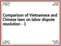 Comparison of Vietnamese and Chinese laws on labor dispute resolution - 1