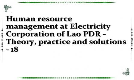 Human resource management at Electricity Corporation of Lao PDR - Theory, practice and solutions - 18