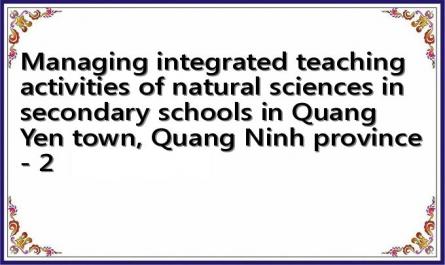 Managing integrated teaching activities of natural sciences in secondary schools in Quang Yen town, Quang Ninh province - 2