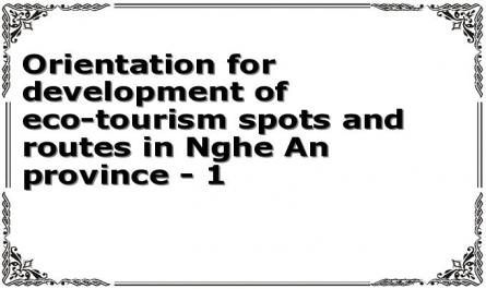 Orientation for development of eco-tourism spots and routes in Nghe An province - 1