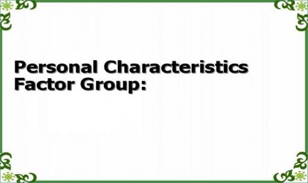Personal Characteristics Factor Group: