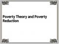 Poverty Theory and Poverty Reduction