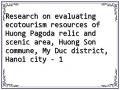 Research on evaluating ecotourism resources of Huong Pagoda relic and scenic area, Huong Son commune, My Duc district, Hanoi city - 1