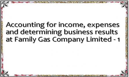 Accounting for income, expenses and determining business results at Family Gas Company Limited - 1