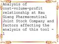 Analysis of cost-volume-profit relationship at Hau Giang Pharmaceutical Joint Stock Company and factors affecting the analysis of this tool - 1