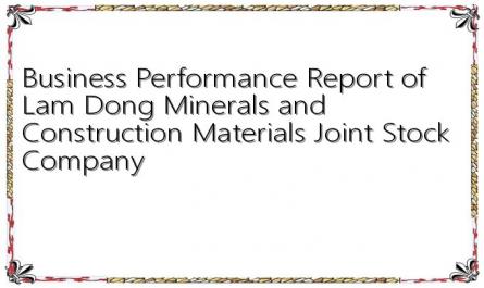 Business Performance Report of Lam Dong Minerals and Construction Materials Joint Stock Company