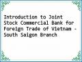 Introduction to Joint Stock Commercial Bank for Foreign Trade of Vietnam - South Saigon Branch