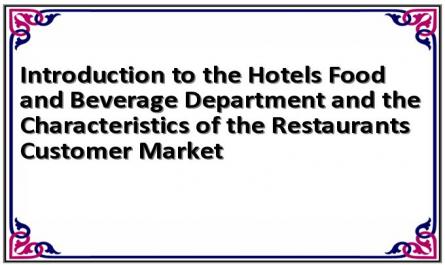 Introduction to the Hotels Food and Beverage Department and the Characteristics of the Restaurants Customer Market