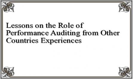 Lessons on the Role of Performance Auditing from Other Countries Experiences