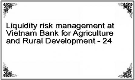 Liquidity risk management at Vietnam Bank for Agriculture and Rural Development - 24