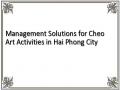 Management Solutions for Cheo Art Activities in Hai Phong City