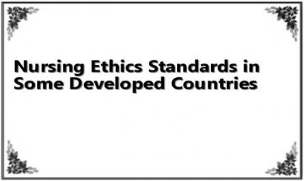 Nursing Ethics Standards in Some Developed Countries