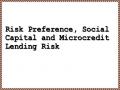 Risk Preference, Social Capital and Microcredit Lending Risk