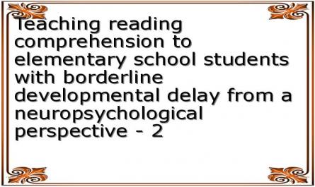 Teaching reading comprehension to elementary school students with borderline developmental delay from a neuropsychological perspective - 2