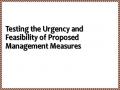 Testing the Urgency and Feasibility of Proposed Management Measures