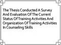The Thesis Conducted A Survey And Evaluation Of The Current Status Of Training Activities And Organization Of Training Activities In Counseling Skills