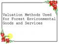 Valuation Methods Used for Forest Environmental Goods and Services
