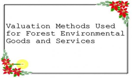Valuation Methods Used for Forest Environmental Goods and Services