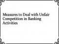 Measures to Deal with Unfair Competition in Banking Activities