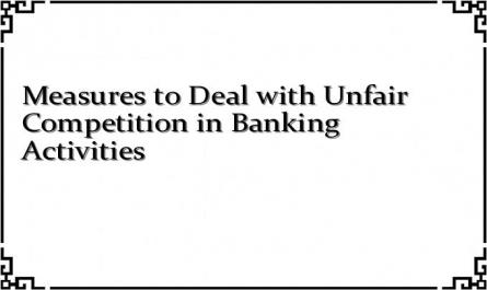 Measures to Deal with Unfair Competition in Banking Activities