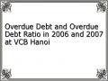 Overdue Debt and Overdue Debt Ratio in 2006 and 2007 at VCB Hanoi