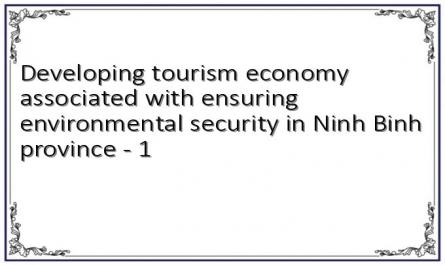 Developing tourism economy associated with ensuring environmental security in Ninh Binh province - 1