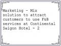 Marketing – Mix solution to attract customers to use F&B services at Continental Saigon Hotel - 2