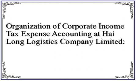 Organization of Corporate Income Tax Expense Accounting at Hai Long Logistics Company Limited: