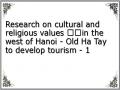 Research on cultural and religious values ​​in the west of Hanoi - Old Ha Tay to develop tourism - 1
