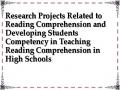 Research Projects Related to Reading Comprehension and Developing Students Competency in Teaching Reading Comprehension in High Schools