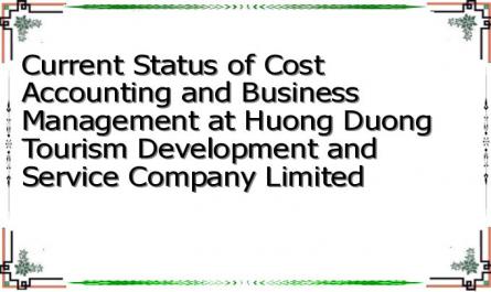 Current Status of Cost Accounting and Business Management at Huong Duong Tourism Development and Service Company Limited