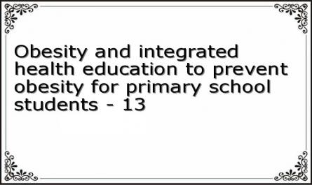 Obesity and integrated health education to prevent obesity for primary school students - 13