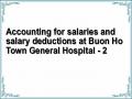 Accounting for salaries and salary deductions at Buon Ho Town General Hospital - 2