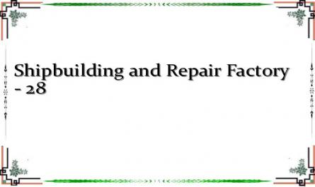 Shipbuilding and Repair Factory - 28