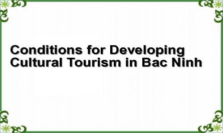 Conditions for Developing Cultural Tourism in Bac Ninh