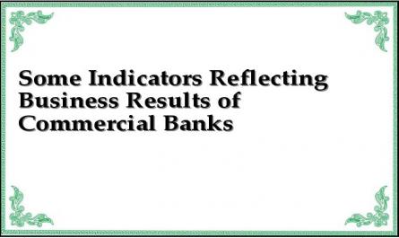 Some Indicators Reflecting Business Results of Commercial Banks