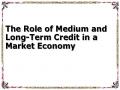 The Role of Medium and Long-Term Credit in a Market Economy