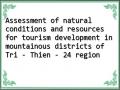 Assessment of natural conditions and resources for tourism development in mountainous districts of Tri - Thien - 24 region