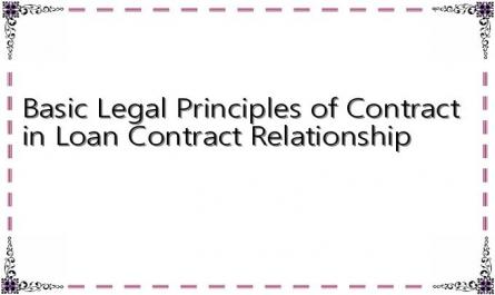 Basic Legal Principles of Contract in Loan Contract Relationship